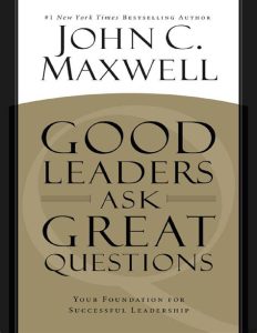 Good Leaders Ask Great Questions book cover