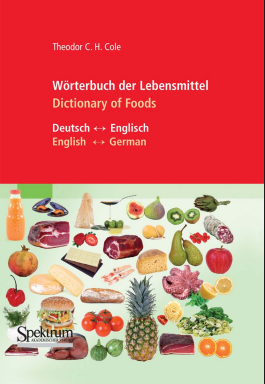 Wörterbuch der Lebensmittel (Deutsch – Englisch English – German) Dictionary of Foods