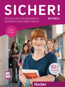 Sicher! Aktuell B2.1 Kursbuch und Arbeitsbuch book cover
