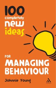 100 Completely New Ideas For Managing Behaviour Book