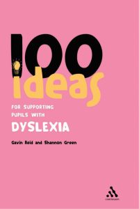 100 Ideas For Supporting Pupils With Dyslexia Book