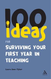 100 Ideas For Surviving Your First Year In Teaching Book