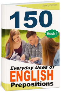150 Everyday Uses of Prepositions in English