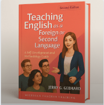 Teaching English as a Foreign or Second Language A Teacher Self-Development and Methodology Guide