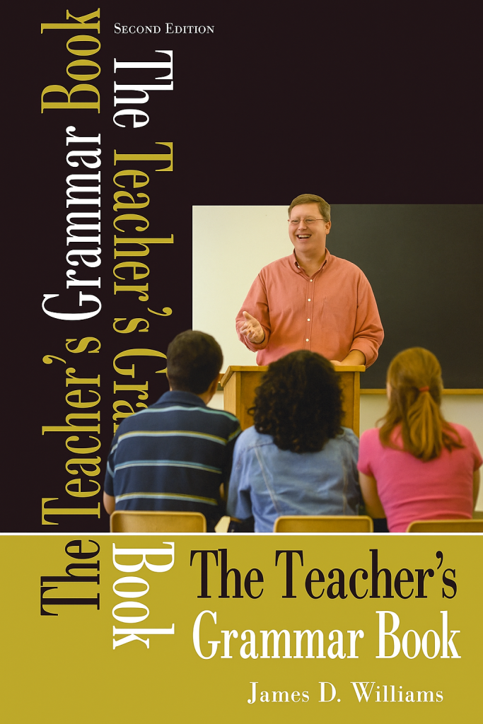 The Teacher’s Grammar Book – 2nd Edition by James D. Williams
